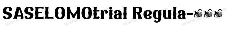 SASELOMOtrial Regula字体转换